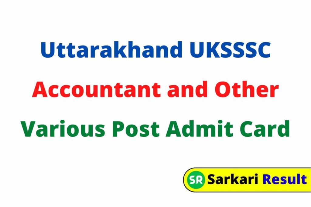 Uttarakhand UKSSSC Accountant and Other Various Post Admit Card 2021