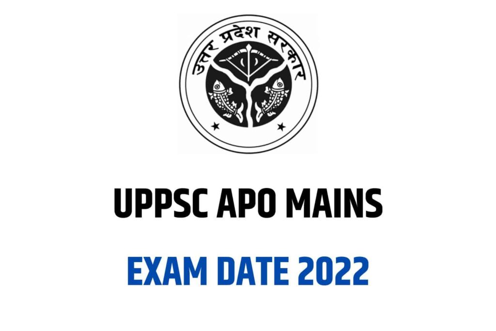 UPPSC APO Mains Exam Date 2022